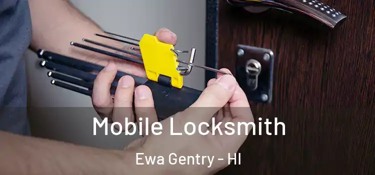 Mobile Locksmith Ewa Gentry - HI