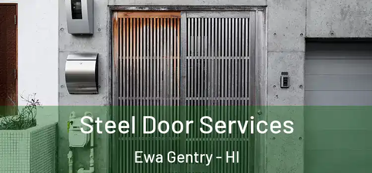 Steel Door Services Ewa Gentry - HI